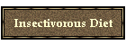 Insectivorous Diet